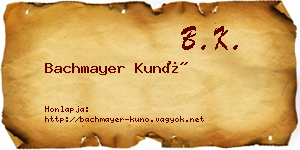 Bachmayer Kunó névjegykártya